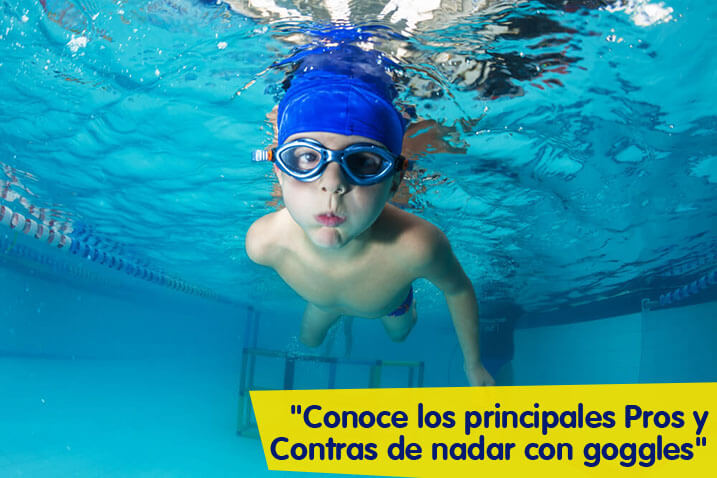 aspecto niña helicóptero Debo usar goggles para nadar? - Club Cañada Natación - Escuela de natación